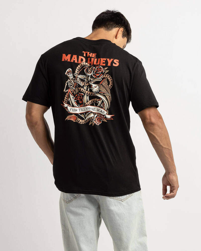 The Mad Hueys Fish Till You're Dead T-Shirt for Mens