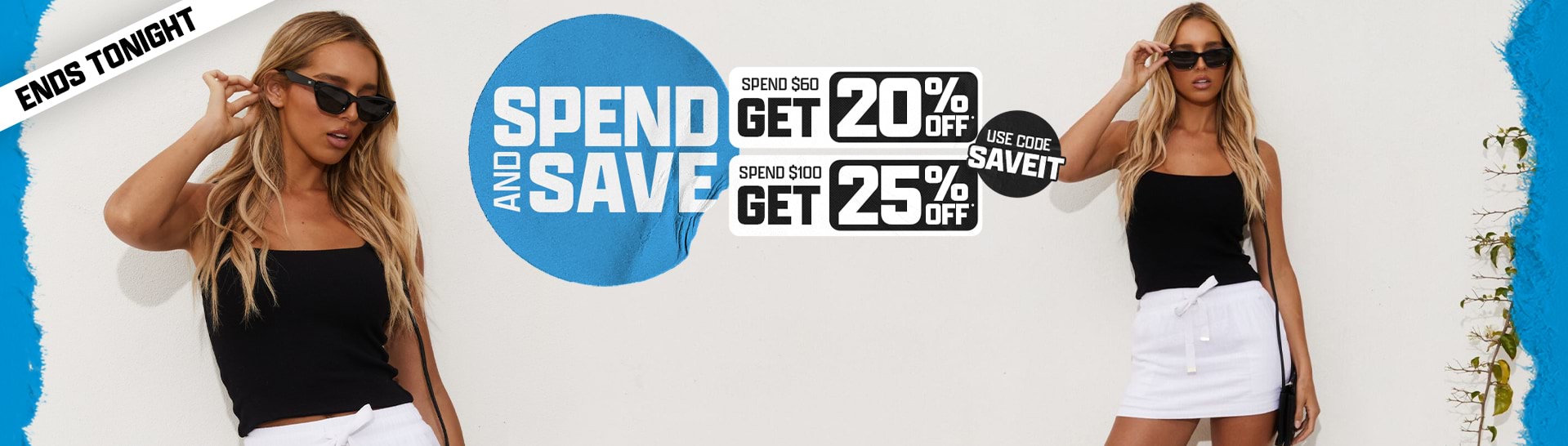 Spend and Save On Now! Save Up To 25% Off* When You Spend $100 on Selected Full Priced Styles.