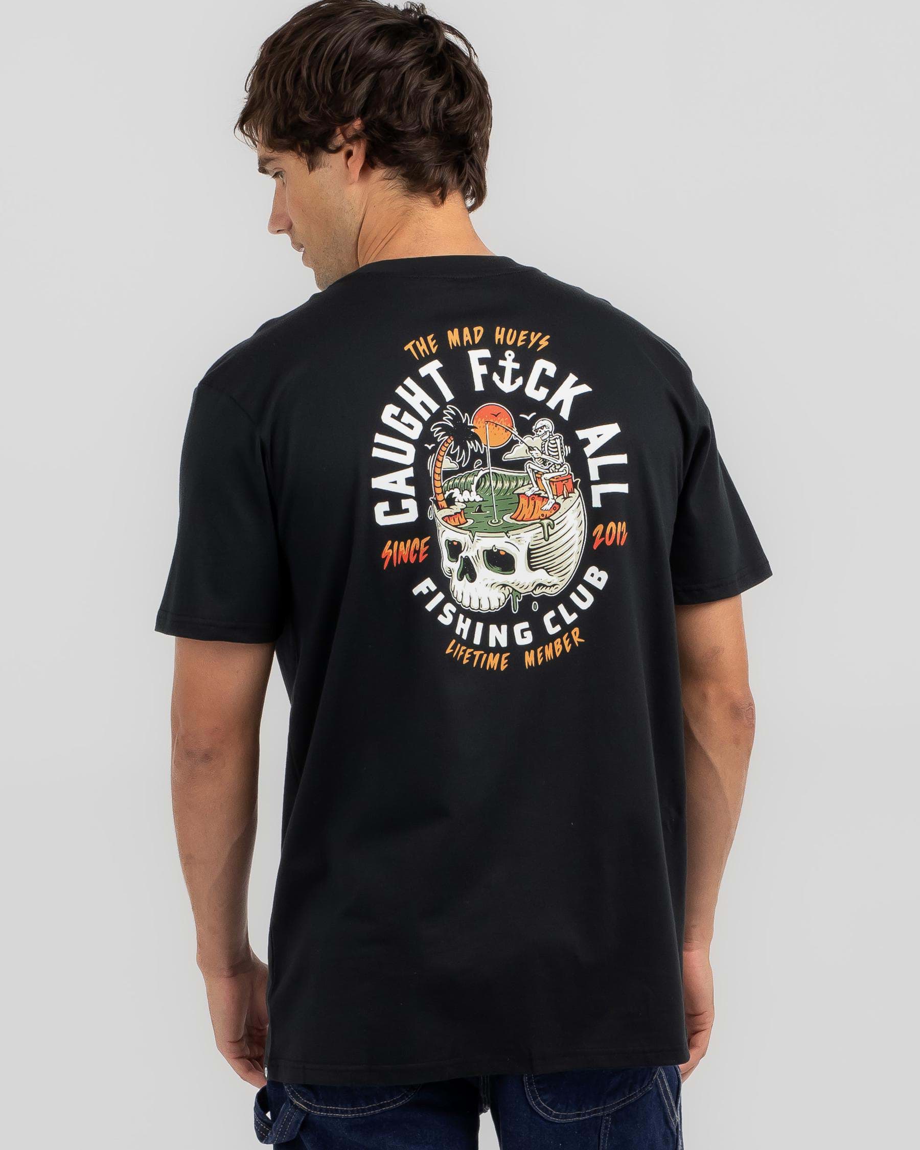 The Mad Hueys Still Caught Fk All T-Shirt In Black - FREE* Shipping ...